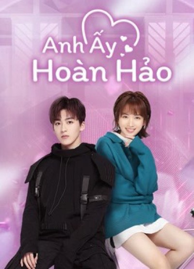 Anh Ấy Hoàn Hảo 2021