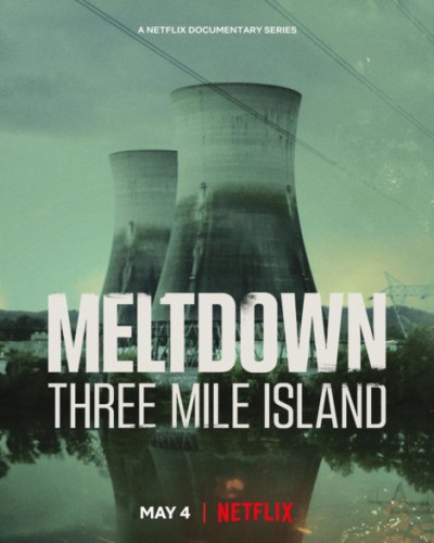 Meltdown: Sự cố Three Mile Island 2022